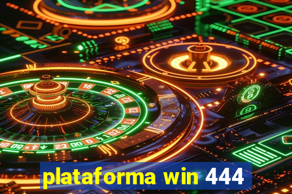 plataforma win 444